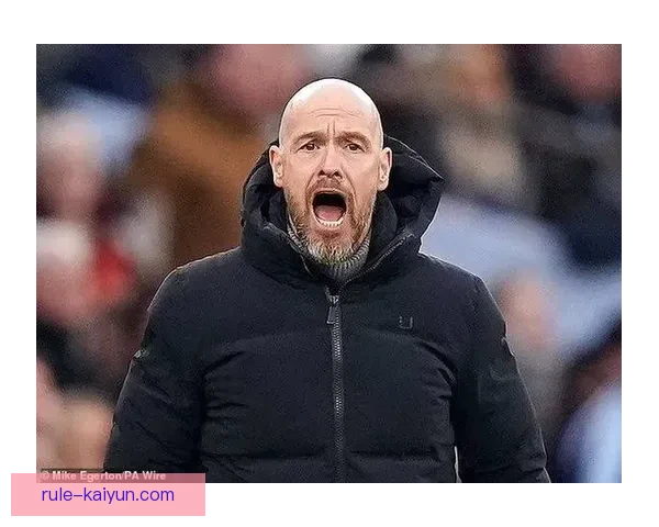 滕哈赫球队执行标准逐渐显现，战术灵活性与团队协作备受关注