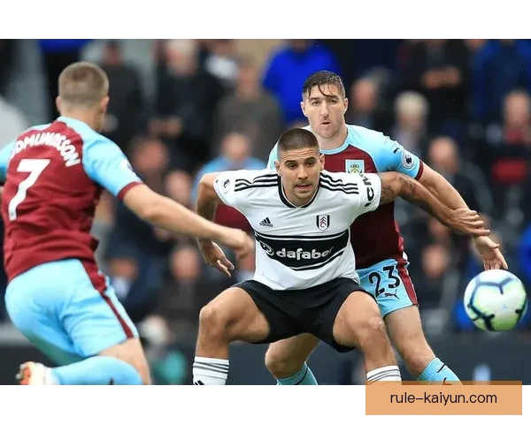 伯恩利逼抢体系分析：球队表现稳健，逐步提升竞争力